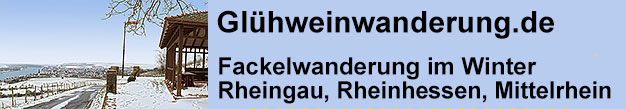 Glühweinwanderung Fackelwanderung im Winter im Rheingau, in Rheinhessen und am Mittelrhein